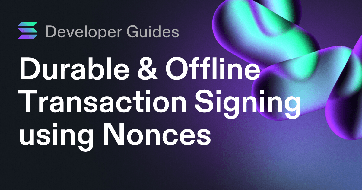 Durable & Offline Transaction Signing using Nonces